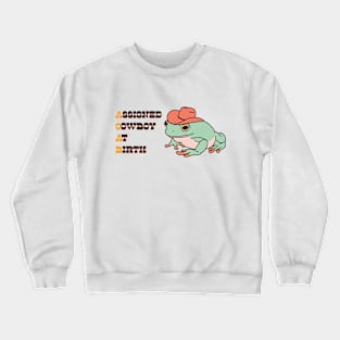 Assigned Cowboy At Birth Crewneck Sweatshirt